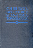 Chirurgia operatorie şi anatomia topografică. Sub redacţia prof. K.I.Kulciţki, I.I. Bobrik